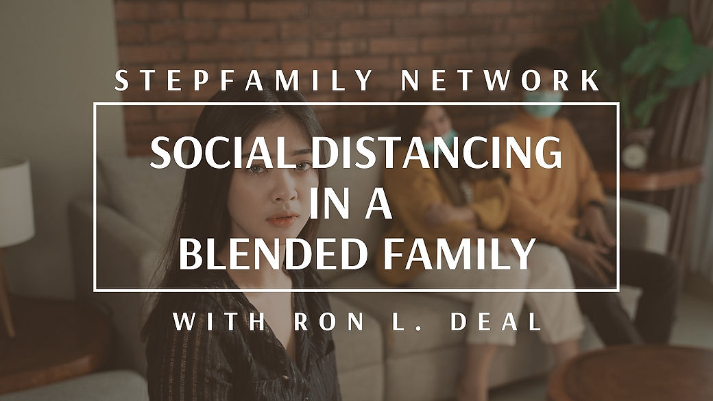 Advice: Social Distancing in a Blended Family